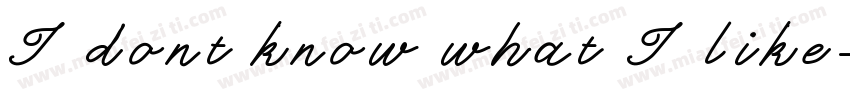 I dont know what I like字体转换